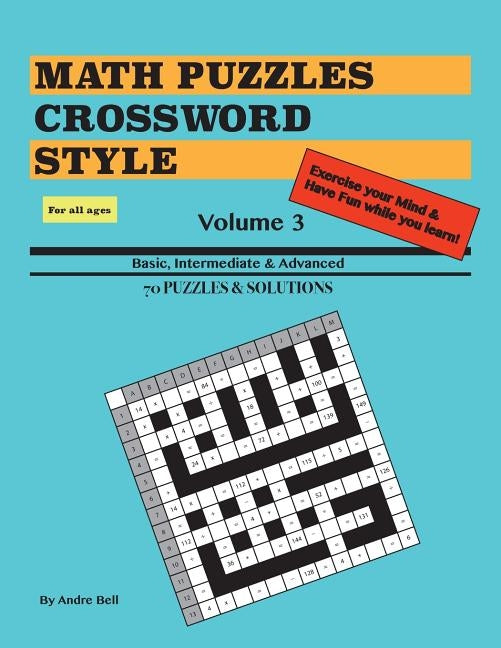 Math Puzzles Crossword Style Volume 3 by Bell, Andre