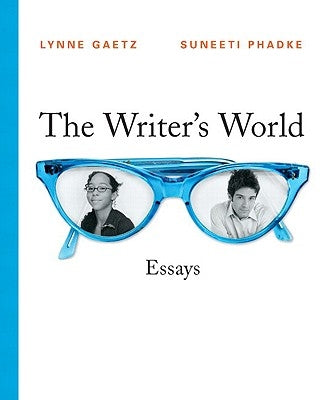 The Writer's World: Essays [With Access Code] by Gaetz, Lynne