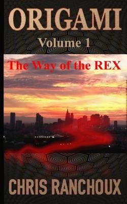 Origami: The way of the REX by Hamilton, Jili