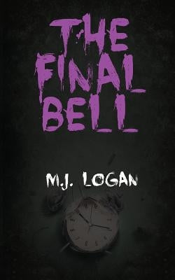 The Final Bell by Logan, M. J.