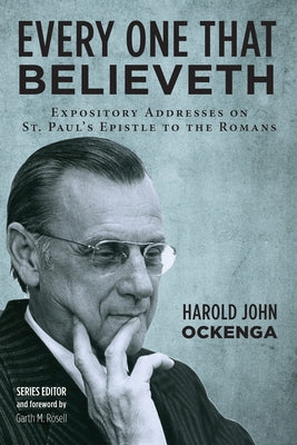 Every One That Believeth by Ockenga, Harold John