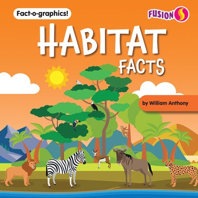 Habitat Facts by Anthony, William