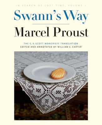 Swann's Way: In Search of Lost Time, Volume 1 by Carter, William C.