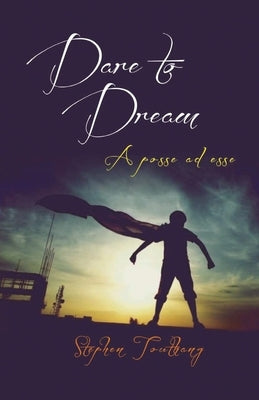 Dare To Dream by Touthang, Stephen