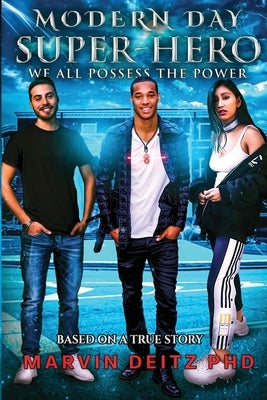 Modern Day Super-Hero: We all possess the power! by Tanen, Sophie