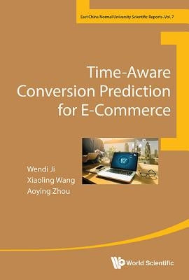 Time-Aware Conversion Prediction for E-Commerce by Ji, Wendi