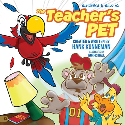 The Teacher's Pet: A Mutzphey and Milo Adventure by Kunneman, Hank