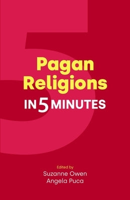 Pagan Religions in Five Minutes by Owen, Suzanne
