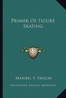 Primer Of Figure Skating by Vinson, Maribel Y.