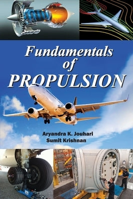 Fundamentals of Propulsion by Jouhari, Aryandra K.