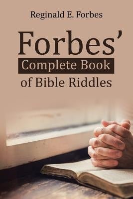 Forbes' Complete Book of Bible Riddles by Forbes, Reginald E.