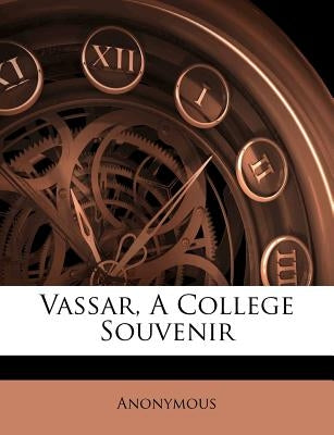 Vassar, a College Souvenir by Anonymous