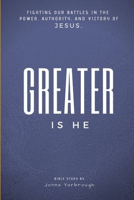 Greater is He by Yarbrough, Jonna