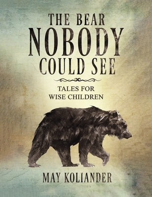 The Bear Nobody Could See by Koliander, May
