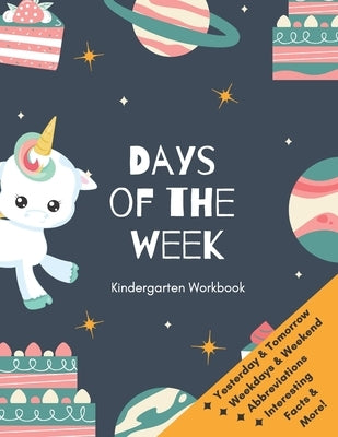 Days of the Week Kindergarten Workbook: Unicorn Worksheets For Kids Age 3 and Older by Fleming, Kay