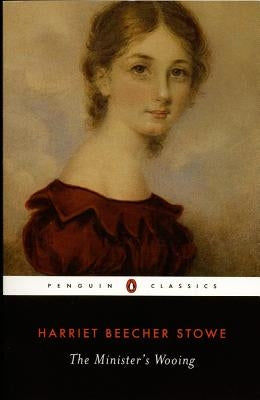The Minister's Wooing by Stowe, Harriet Beecher