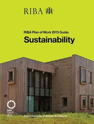 Sustainability: Riba Plan of Work 2013 Guide by Halliday, Sandy