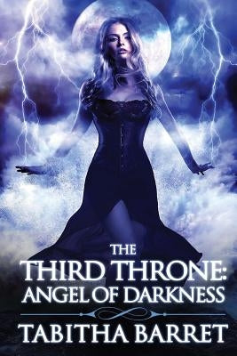 The Third Throne: Angel of Darkness by Barret, Tabitha