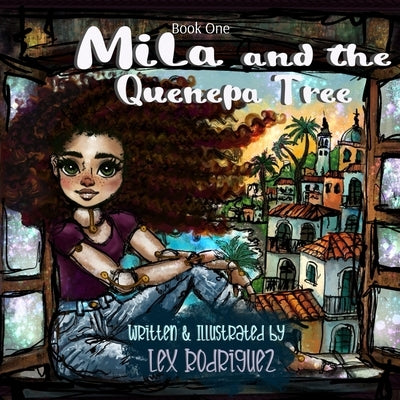 Mila & the Quenepa Tree by Rodriguez, Lex