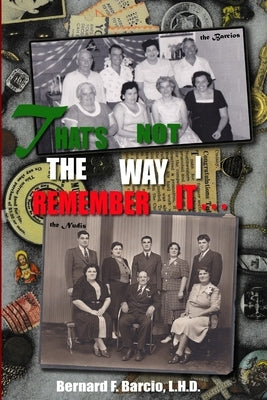 That's Not The Way I Remember It! by Barcio, L. H. D. Bernard