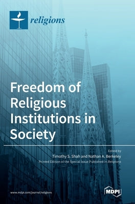 Freedom of Religious Institutions in Society by Shah, Timothy