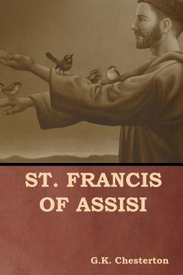 St. Francis of Assisi by Chesterton, G. K.