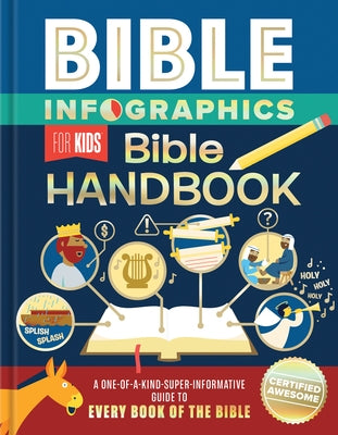 Bible Infographics for Kids Bible Handbook: A One-Of-A-Kind-Super-Informative Guide to Every Book of the Bible by Harvest House Publishers