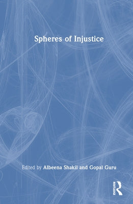 Spheres of Injustice by Shakil, Albeena