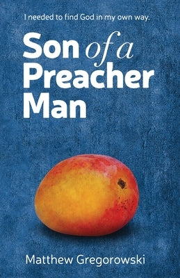 Son of a Preacher Man by Gregorowski, Matthew John