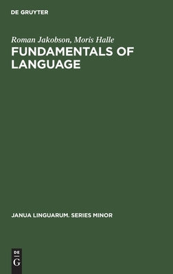 Fundamentals of Language by Jakobson, Roman
