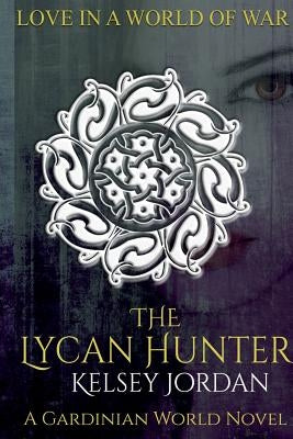 The Lycan Hunter by Jordan, Kelsey
