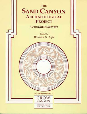 The Sand Canyon Archaeological Project: A Progress Report by Lipe, William D.