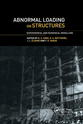 Abnormal Loading on Structures: Experimental and Numerical Modelling by Virdi, K. S.