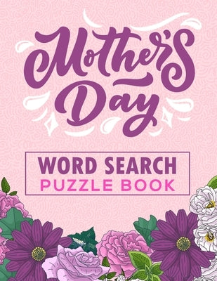 Mother's Day Word Search Puzzle Book: 500 Word Search Puzzles for Mom by Press, Momverse