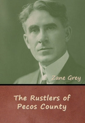 The Rustlers of Pecos County by Grey, Zane