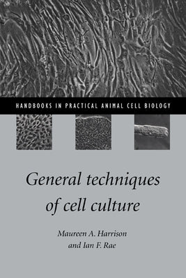 General Techniques of Cell Culture by Harrison, Maureen A.