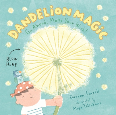 Dandelion Magic: Go Ahead, Make Your Wish! by Farrell, Darren