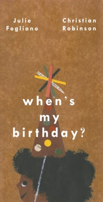 When's My Birthday? by Fogliano, Julie