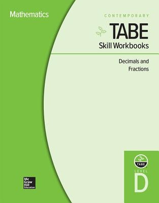 Tabe Skill Workbooks Level D: Decimals and Fractions - 10 Pack by Contemporary