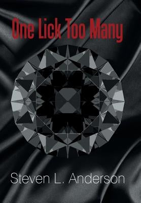 One Lick Too Many by Anderson, Steven L.
