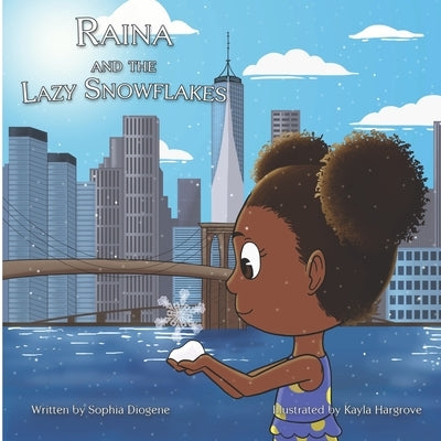 Raina and the Lazy Snowflakes by Hargrove, Kayla