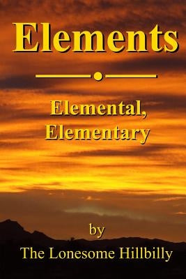 Elements: Elemental, Elementary by Hillbilly, Lonesome