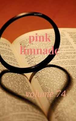 Pink Limnade Volume 74 by Mire, Jai