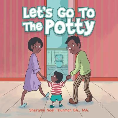 Let's Go to the Potty by Thurman Ba Ma, Sherlynn Noel