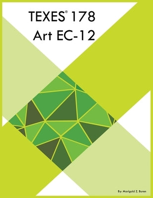 TEXES 178 Art EC-12 by Buren, Marigold Z.