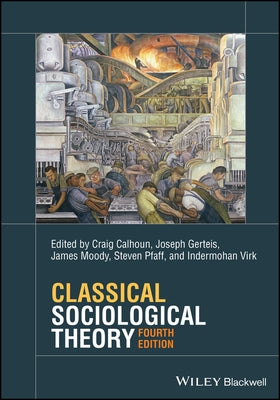 Classical Sociological Theory by Gerteis, Joseph