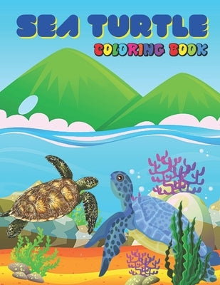 Sea Turtle Coloring Book: Turtle Gift For Turtle Lovers for kids by Snee, Doran