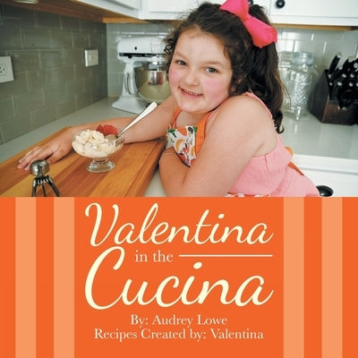 Valentina in the Cucina by Lowe, Audrey