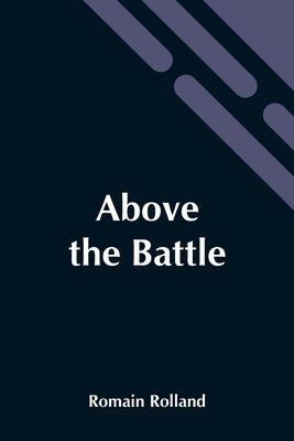 Above The Battle by Rolland, Romain