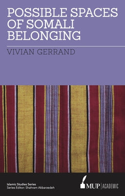 Possible Spaces of Somali Belonging: That and Other Lies of the 2016 Campaign by Gerrand, Vivian